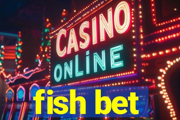 fish bet